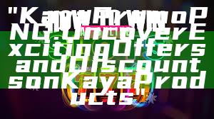 "Kaya Promo PNG: Uncover Exciting Offers and Discounts on Kaya Products"