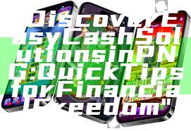 "Discover Easy Cash Solutions in PNG: Quick Tips for Financial Freedom"