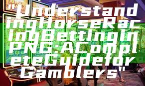 "Understanding Horse Racing Betting in PNG: A Complete Guide for Gamblers"