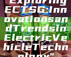 "Exploring ECT SG: Innovations and Trends in Electric Vehicle Technology"